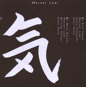 Album Werner Lüdi: Ki: East Tokyo / Ki: West Zurich