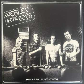 Album Wesley & The Boys: Rock & Roll Ruined My Life