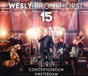 CD/2DVD Wesly Bronkhorst: 15 Jaar Live