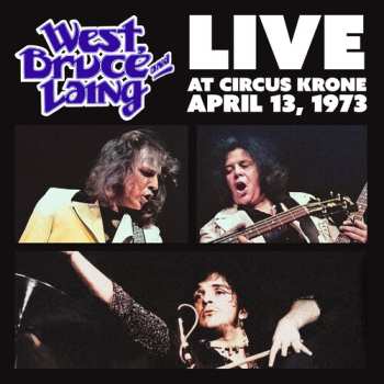 2LP West, Bruce & Laing: Live At Circus Krone Frankfurt Germany April 13 73
