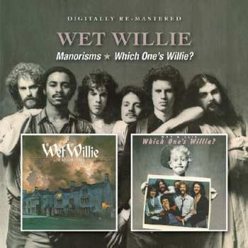 Album Wet Willie: Manorisms / Which One's Willie?