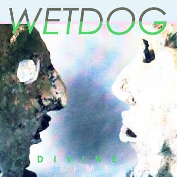 Album Wetdog: Divine Times