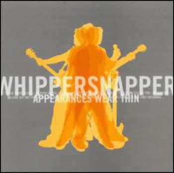 CD Whippersnapper: Appearances Wear Thin