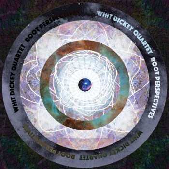 CD Whit Dickey Quartet: Root Perspectives