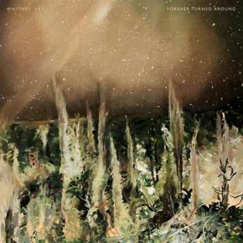 LP Whitney: Forever Turned Around LTD
