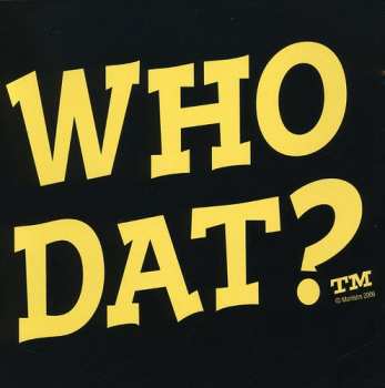 Album Who Dat: New Orleans Party Songs / Various: Who Dat: New Orleans Party Songs