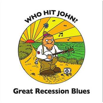 Album Who Hit John?: Great Recession Blues