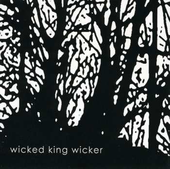 Album Wicked King Wicker: Wicked King Wicker