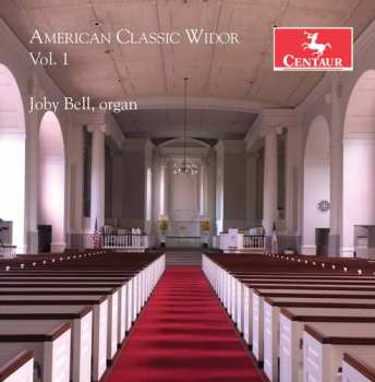 Album Widor / Bell: American Classic Widor 1