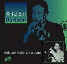 CD Wild Bill Davison: Wild Bill Davison with Alex Welsh & His Band