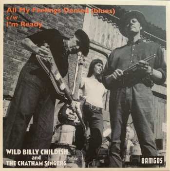 SP Billy Childish: All My Feelings Denied (Blues) c/w I'm Ready LTD