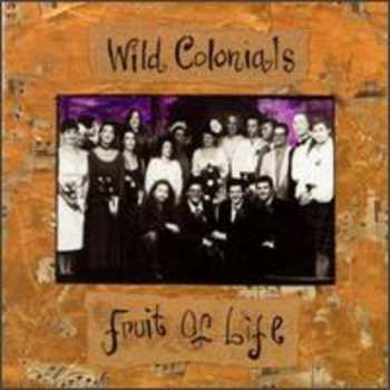 CD Wild Colonials: Fruit Of Life
