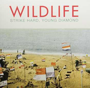 Album Wildlife: Strike Hard, Young Diamond