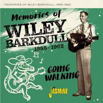 CD Wiley Barkdull: Memories Of Wiley Barkdull 1955 - 1962: Going Walking