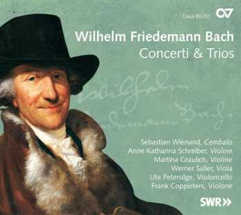 CD Wilhelm Friedemann Bach: Concerti & Trios