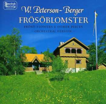 CD Wilhelm Peterson-Berger: Frösöblomster - Frösö Flowers And Other Pieces - Orchestral Version