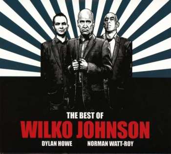 2CD Wilko Johnson: The Best Of Wilko Johnson - Dylan Howe - Norman Watt-Roy
