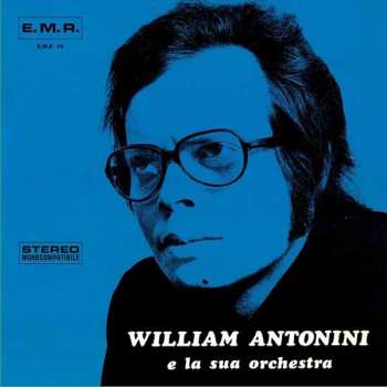LP William Antonini E La Sua Orchestra: William Antonini E La Sua Orchestra