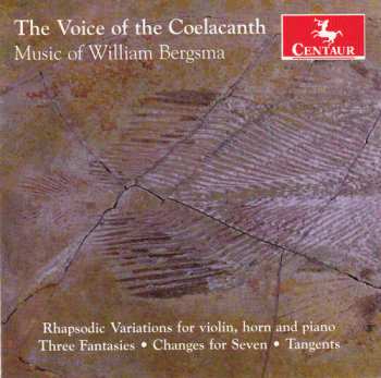 Album William Bergsma: The Voice Of The Coelacanth