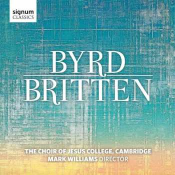 CD William Byrd: Jesus College Choir Cambridge - Byrd / Britten