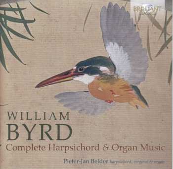 9CD William Byrd: Sämtliche Cembalo- Und Orgelwerke