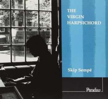 CD William Byrd: Skip Sempe - The Virgin Harpsichord