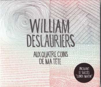 CD William Deslauriers: Aux Quatre Coins De Ma Tête