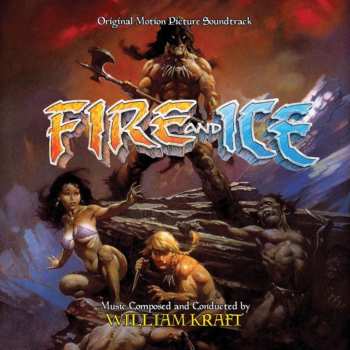 Album William Kraft: Fire And Ice (Original Motion Picture Soundtrack)