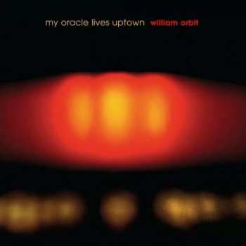 2LP William Orbit: My Oracle Lives Uptown