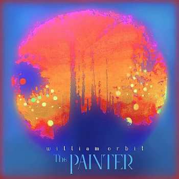 2LP William Orbit: The Painter
