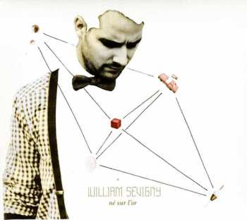 Album William Sévigny: Né Sur L'Or