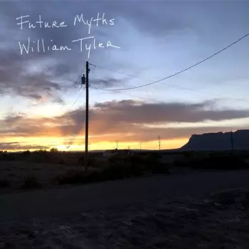 William Tyler: Future Myths