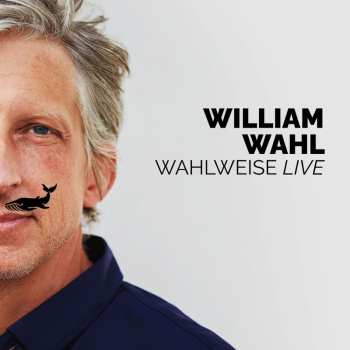 Album William Wahl: Wahlweise