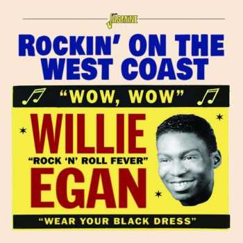 CD Willie Egan: Rockin' At The West Coast