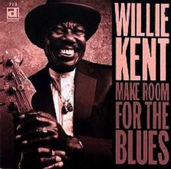 CD Willie Kent: Make Room For The Blues
