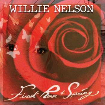 CD Willie Nelson: First Rose Of Spring