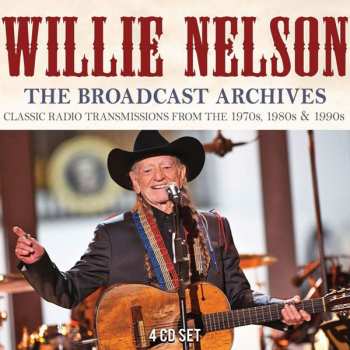 4CD/Set di cofanetti Willie Nelson: The Broadcast Archive (Classic Radio Transmissions From The 1970s, 1980s & 1990s)