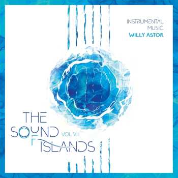 Album Willy Astor: The Sound Of Islands Vol. Vii