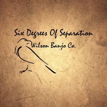 CD Wilson Banjo Co.: Six Degrees Of Separation