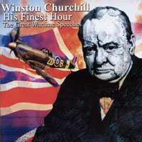 CD Winston Churchill: Winston Churchill His Finest Hour: The Great Wartime Speeches