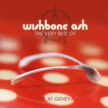 LP Wishbone Ash: The Very Best Of Live At Geneva