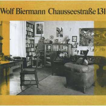 CD Wolf Biermann: Chausseestraße 131