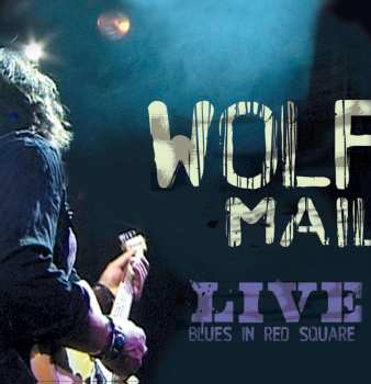 CD Wolf Mail: Live Blues In Red Square