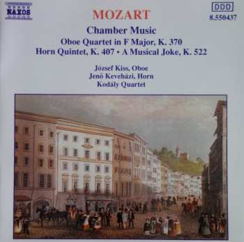 CD Wolfgang Amadeus Mozart: Chamber Music Oboe Quartet In F Major, K. 370 • Horn Quintet, K. 407 • A Musical Joke, K. 522