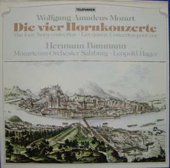 Album Wolfgang Amadeus Mozart: Die Vier Hornkonzerte = The Four Horn Concertos = Les Quatre Concertos Pour Cor