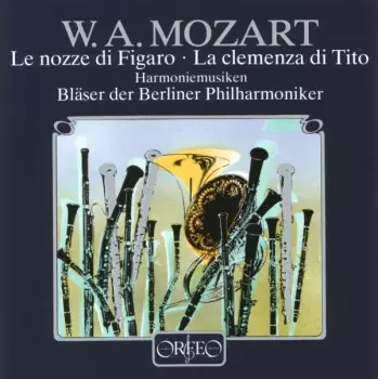 Le Nozze Di Figaro, La Clemenza Di Tito - Harmoniemusiken