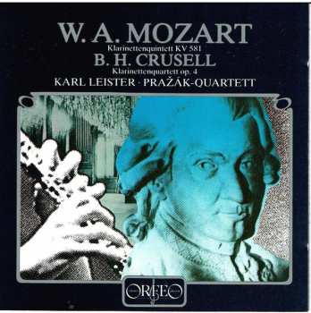 CD Wolfgang Amadeus Mozart: Mozart: B. H. Klarinettenquintett Kv 581 / B. H. Crusell: Klarinettenquartett Op. 4