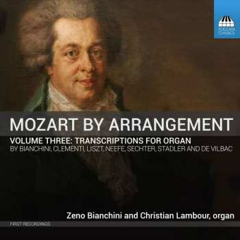 CD Wolfgang Amadeus Mozart: Mozart By Arrangement, Volume Three: Transcriptions For Organ