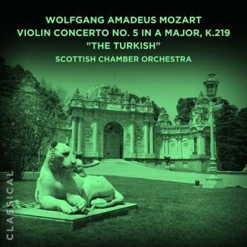 Album Wolfgang Amadeus Mozart: Violin Concerto No. 5 In A Major, K. 219 "The Turkish"