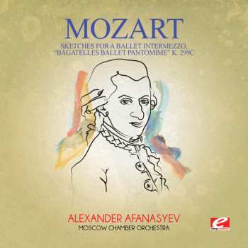 CD Wolfgang Amadeus Mozart: Sketches For A Ballet Intermezzo Bagatelles Ballet